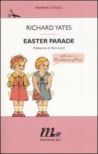 Easter parade - Richard Yates - Libro Minimum Fax 2008, Minimum classics | Libraccio.it