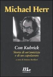 Con Kubrick. Storia di un'amicizia e di un capolavoro