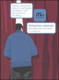 Anteprima nazionale. Nove visioni del nostro futuro invisibile  - Libro Minimum Fax 2009, Nichel | Libraccio.it