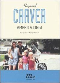 America oggi - Raymond Carver - Libro Minimum Fax 2009, I Quindici | Libraccio.it