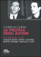 Cahiers du cinéma. La politica degli autori. Vol. 2: I testi.