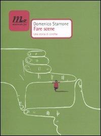 Fare scene. Una storia di cinema - Domenico Starnone - Libro Minimum Fax 2010, Nichel | Libraccio.it