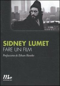 Fare un film - Sidney Lumet - Libro Minimum Fax 2010, Minimum Fax cinema | Libraccio.it