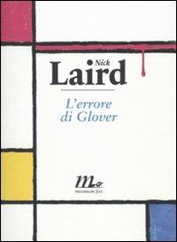L' errore di Glover - Nick Laird - Libro Minimum Fax 2010, Sotterranei | Libraccio.it