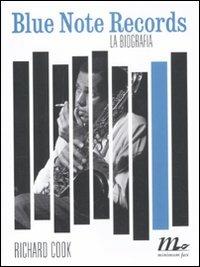 Blue Note Records. La biografia - Richard Cook - Libro Minimum Fax 2011, Sotterranei | Libraccio.it