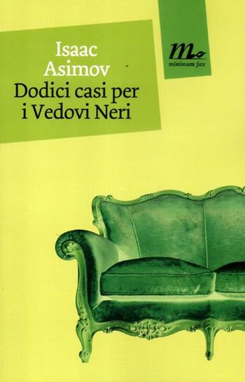 Dodici casi per i Vedovi Neri - Isaac Asimov - Libro Minimum Fax 2012, Mini | Libraccio.it