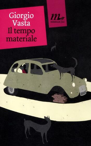 Il tempo materiale - Giorgio Vasta - Libro Minimum Fax 2012, Mini | Libraccio.it
