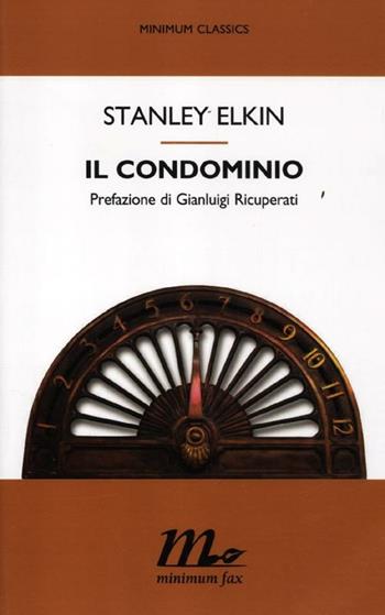 Il condominio - Stanley Elkin - Libro Minimum Fax 2012, Minimum classics | Libraccio.it