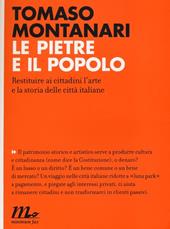 Le pietre e il popolo. Restituire ai cittadini l'arte e la storia delle città italiane