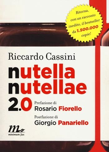 Nutella nutellae 2.0 - Riccardo Cassini - Libro Minimum Fax 2013 | Libraccio.it