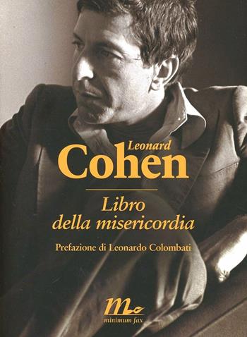 Libro della misericordia. Testo inglese a fronte - Leonard Cohen - Libro Minimum Fax 2013, Sotterranei | Libraccio.it
