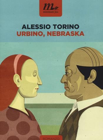 Urbino, Nebraska - Alessio Torino - Libro Minimum Fax 2013, Nichel | Libraccio.it