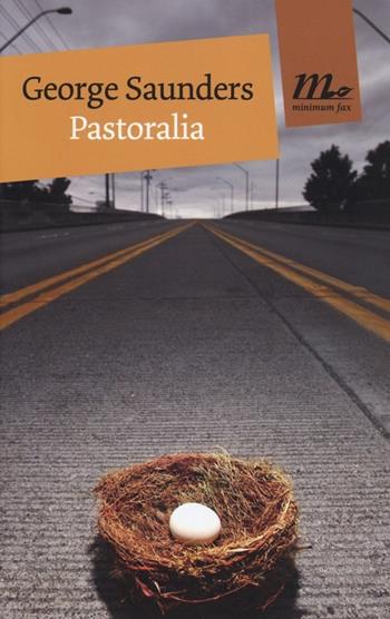 Pastoralia - George Saunders - Libro Minimum Fax 2014, Mini | Libraccio.it