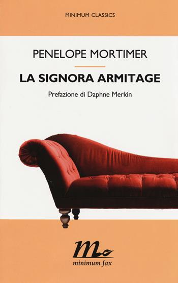 La signora Armitage - Penelope Mortimer - Libro Minimum Fax 2014, Minimum classics | Libraccio.it