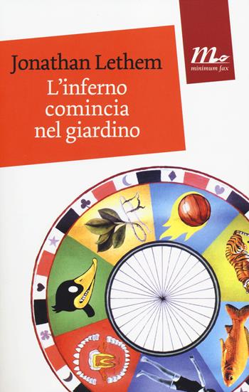 L' inferno comincia nel giardino - Jonathan Lethem - Libro Minimum Fax 2014, Mini | Libraccio.it