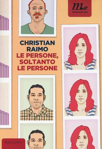 Le persone, soltanto le persone - Christian Raimo - Libro Minimum Fax 2014, Nichel | Libraccio.it