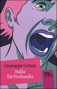 Italia de profundis - Giuseppe Genna - Libro Minimum Fax 2014, Mini | Libraccio.it