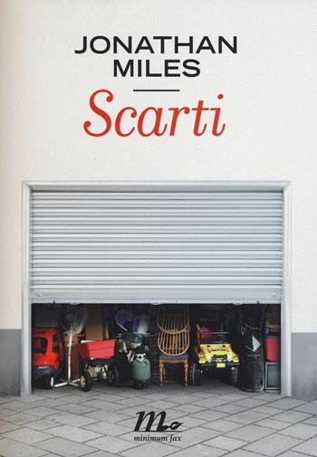 Scarti - Jonathan Miles - Libro Minimum Fax 2015, Sotterranei | Libraccio.it