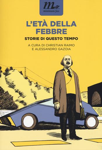 L' età della febbre. Storie di questo tempo  - Libro Minimum Fax 2015, Nichel | Libraccio.it