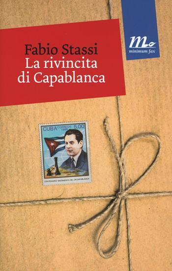 La rivincita di Capablanca - Fabio Stassi - Libro Minimum Fax 2015, Mini | Libraccio.it