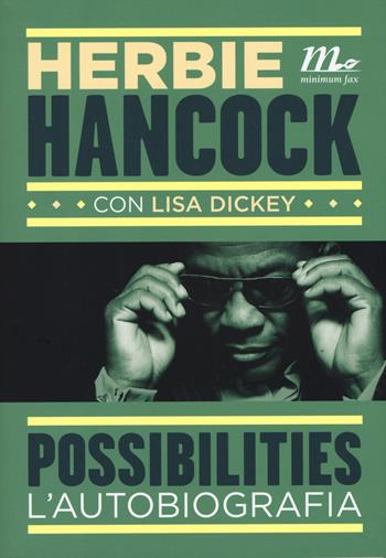 Possibilities. L'autobiografia - Herbie Hancock, Lisa Dickey - Libro Minimum Fax 2015, Minimum Fax musica | Libraccio.it