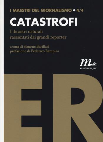 Catastrofi. I disastri naturali raccontati dai grandi reporter  - Libro Minimum Fax 2015, Indi | Libraccio.it
