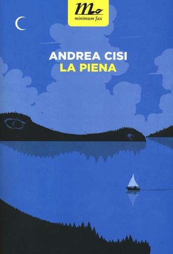 La piena - Andrea Cisi - Libro Minimum Fax 2016, Nichel | Libraccio.it