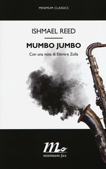 Mumbo Jumbo - Ishmael Reed - Libro Minimum Fax 2016, Minimum classics | Libraccio.it