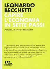 Capire l'economia in sette passi. Persone, mercati e benessere