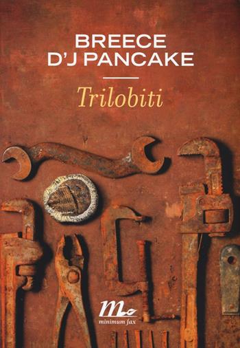Trilobiti - Breece D'J Pancake - Libro Minimum Fax 2016, Sotterranei | Libraccio.it