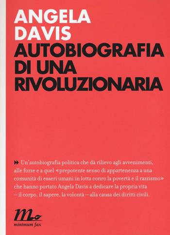 Autobiografia di una rivoluzionaria - Angela Davis - Libro Minimum Fax 2016, Indi | Libraccio.it