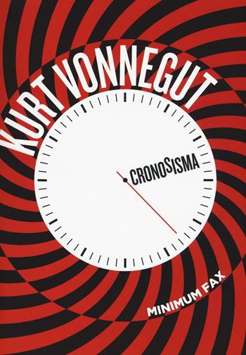 Cronosisma - Kurt Vonnegut - Libro Minimum Fax 2016, Sotterranei | Libraccio.it