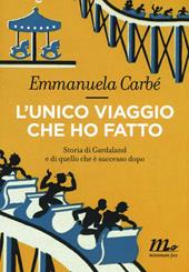 L'unico viaggio che ho fatto. Storia di Gardaland e di quello che è successo dopo