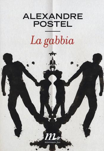 La gabbia - Alexandre Postel - Libro Minimum Fax 2017, Sotterranei | Libraccio.it