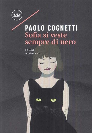 Sofia si veste sempre di nero - Paolo Cognetti - Libro Minimum Fax 2017, Nichel | Libraccio.it