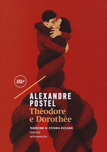Théodore e Dorothée - Alexandre Postel - Libro Minimum Fax 2018, Sotterranei | Libraccio.it