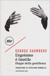 L' egoismo è inutile. Elogio della gentilezza