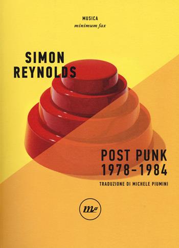 Post punk 1978-1984 - Simon Reynolds - Libro Minimum Fax 2018, Minimum Fax musica | Libraccio.it