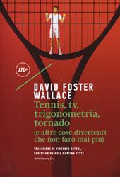 Tennis, Tv, trigonometria, tornado (e altre cose divertenti che non farò mai più)