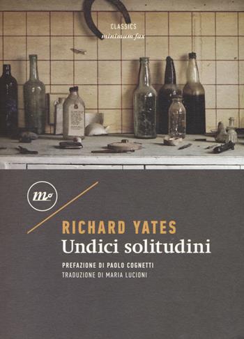 Undici solitudini - Richard Yates - Libro Minimum Fax 2018, Minimum classics | Libraccio.it