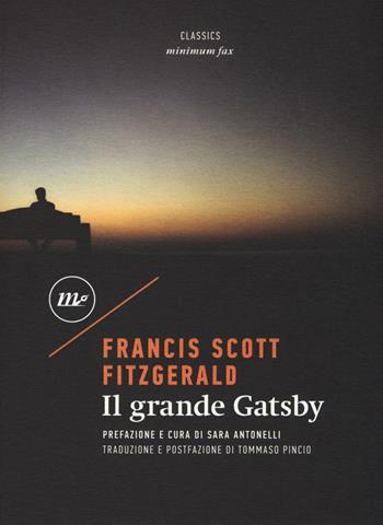 Il grande Gatsby - Francis Scott Fitzgerald - Libro Minimum Fax 2018, Minimum classics | Libraccio.it