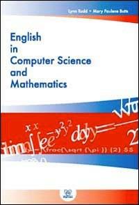 English in computer science and mathematics - Rudd Lynn, Mary P. Butts - Libro Digilabs 2007 | Libraccio.it