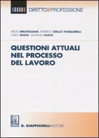 Questioni attuali nel processo del lavoro  - Libro Giappichelli-Linea Professionale 2008, Diritto e professione | Libraccio.it