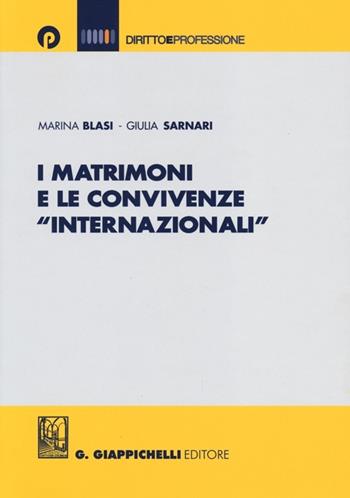 I matrimoni e le convivenze «internazionali» - Marina Blasi, Giulia Sarnari - Libro Giappichelli-Linea Professionale 2013, Diritto e professione | Libraccio.it