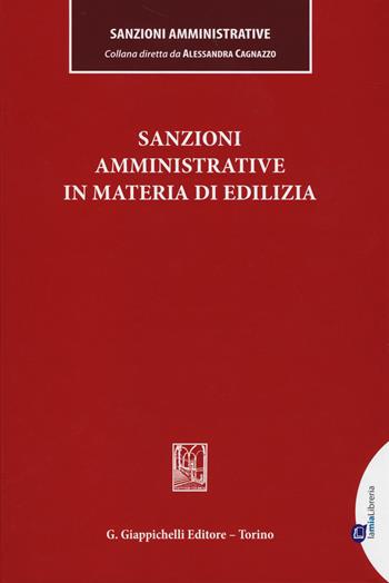 Sanzioni amministrative in materia di edilizia  - Libro Giappichelli-Linea Professionale 2014, Sanzioni amministrative | Libraccio.it