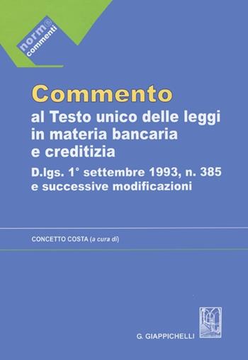 Commento al testo unico delle leggi in materia bancaria e creditizia: artt. 1-69-Artt. 70-162  - Libro Giappichelli-Linea Professionale 2013, Norme commenti | Libraccio.it