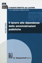 Il nuovo diritto del lavoro. Vol. 1: Il lavoro alle dipendenze delle amministrazioni pubbliche.