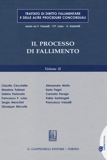 Trattato di diritto fallimentare e delle altre procedure concorsuali. Vol. 2: Il processo di fallimento  - Libro Giappichelli-Linea Professionale 2014, Tratt. diritto fall. e altre proc. conc. | Libraccio.it