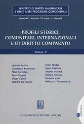 Trattato di diritto fallimentare e delle altre procedure concorsuali. Vol. 5: Profili storici, comunitari, internazionali e di diritto comparato.