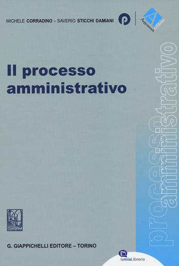 Il processo amministrativo - Michele Corradino, Saverio Sticchi Damiani - Libro Giappichelli-Linea Professionale 2014, Argomenti del diritto | Libraccio.it